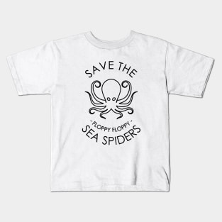 Save The Floppy Floppy Sea Spiders Funny Design Kids T-Shirt